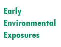 Early Environmental Exposures